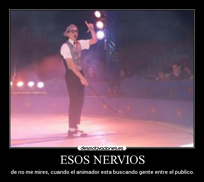 ESOS NERVIOS -