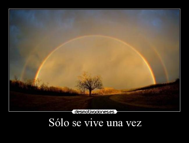 Sólo se vive una vez - 