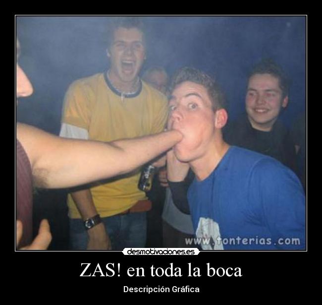 ZAS! en toda la boca -