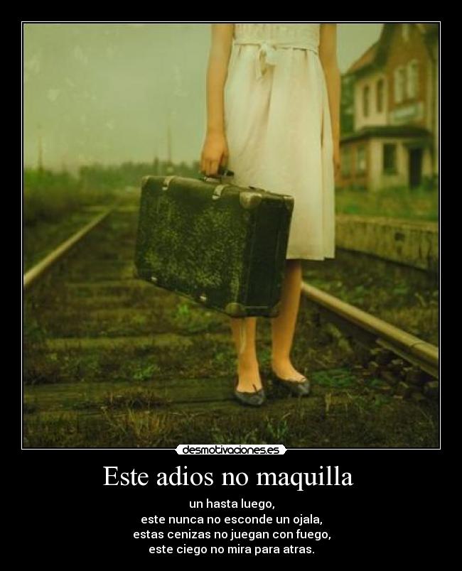 Este adios no maquilla -