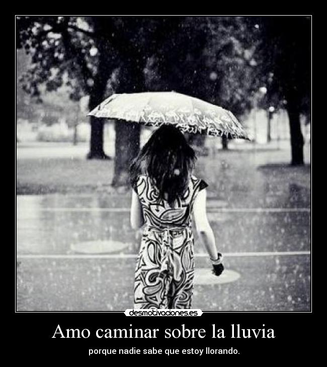 Amo caminar sobre la lluvia -