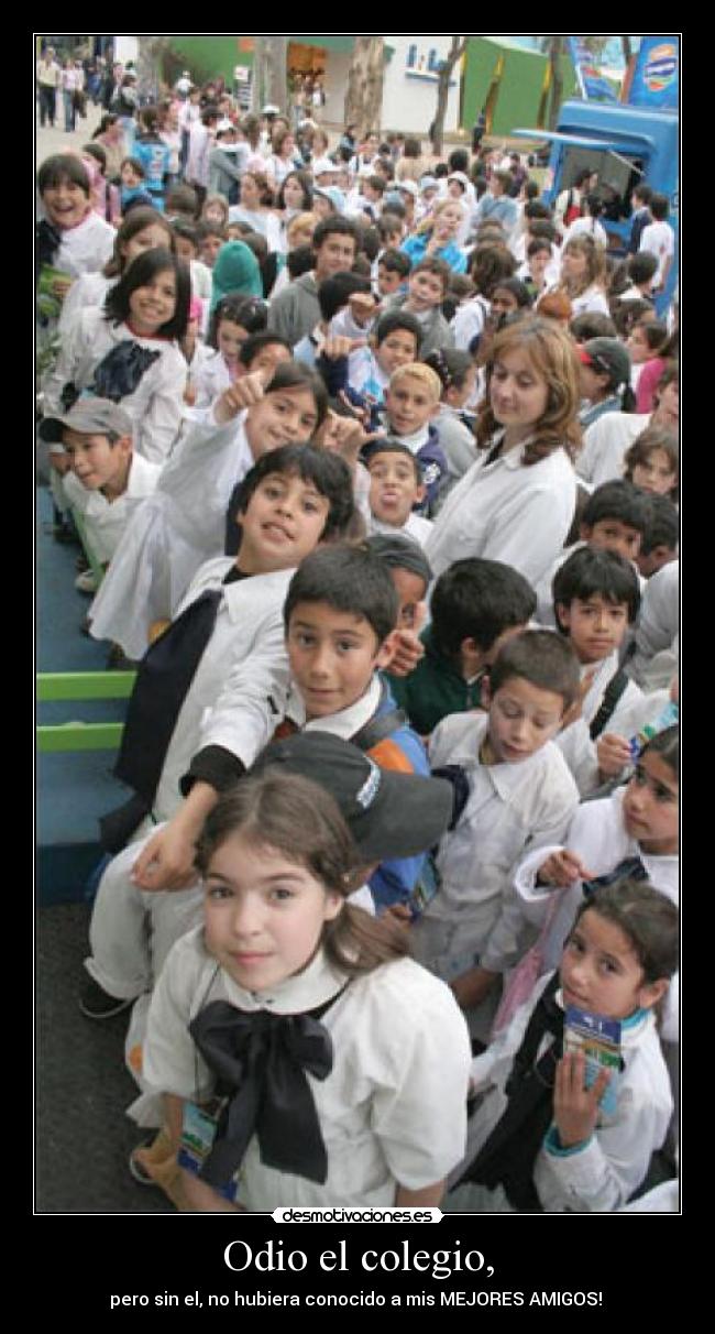 Odio el colegio, -