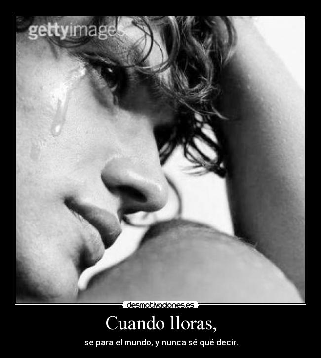 carteles llorar lagrimas llanto sin palabras desmotivaciones