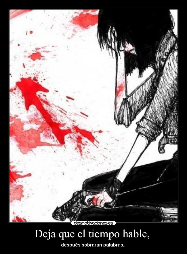 Deja que el tiempo hable, -