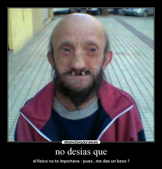 no desias que - 