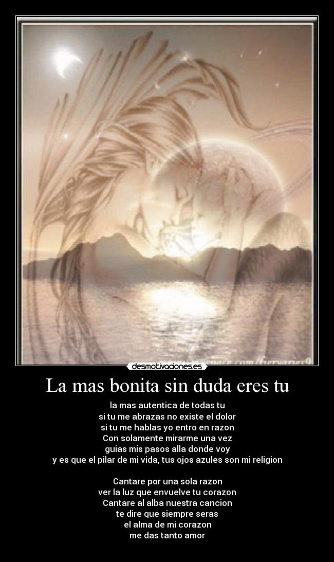 La mas bonita sin duda eres tu -