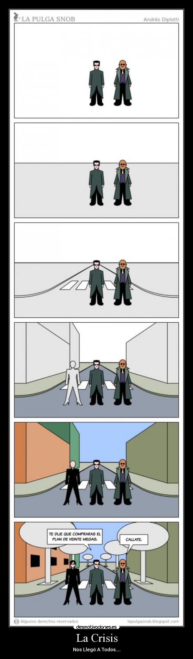 La Crisis - Nos Llegó A Todos....