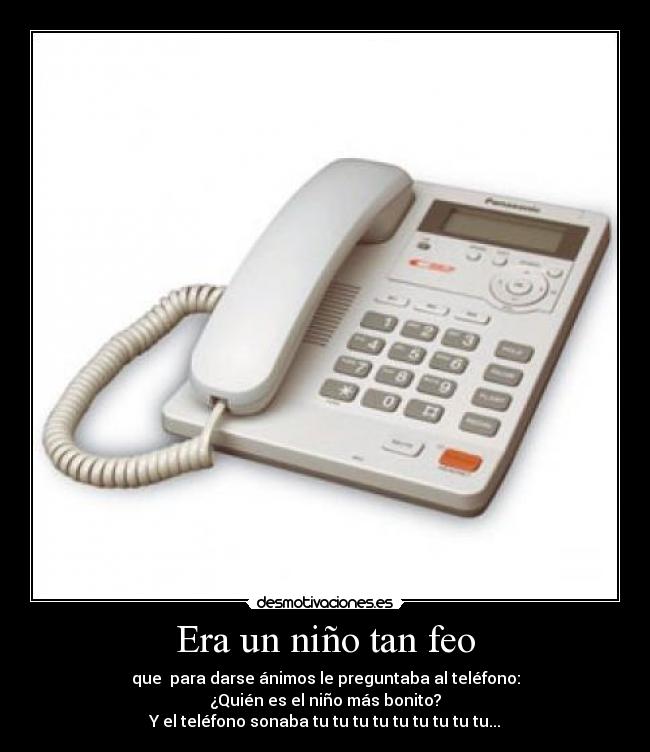 Era un niño tan feo -