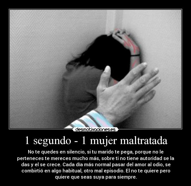 1 segundo - 1 mujer maltratada - 