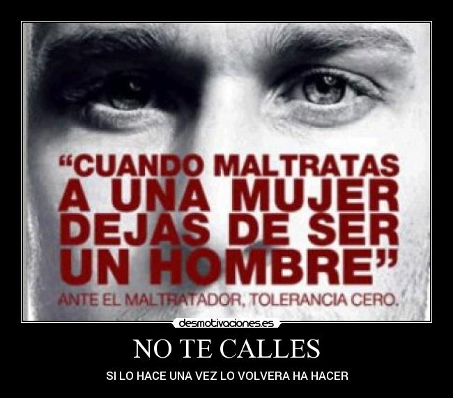 NO TE CALLES - SI LO HACE UNA VEZ LO VOLVERA HA HACER