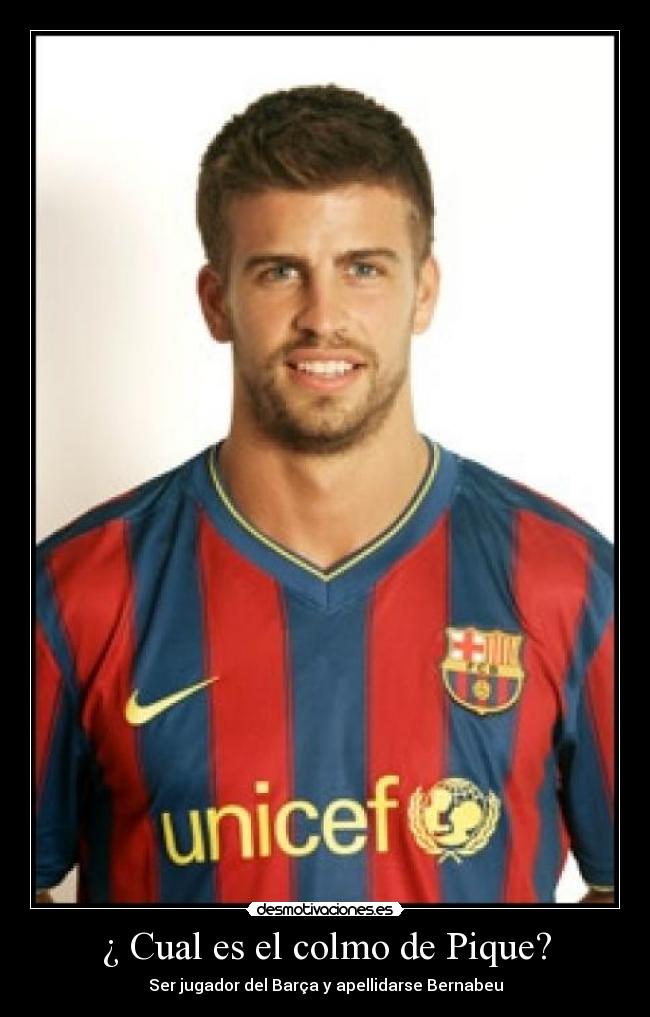 ¿ Cual es el colmo de Pique? -