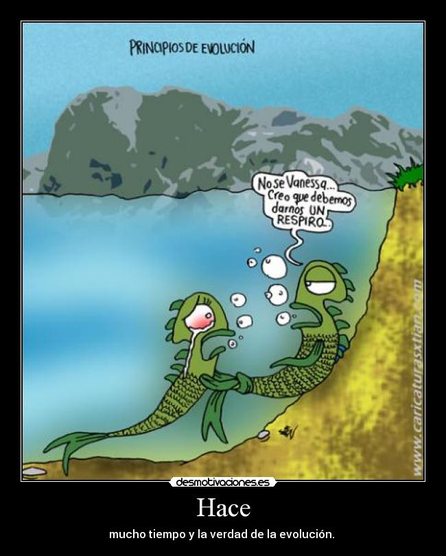 Hace - mucho tiempo y la verdad de la evolución.