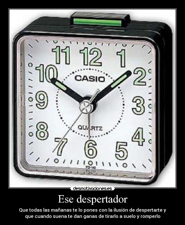 Ese despertador -