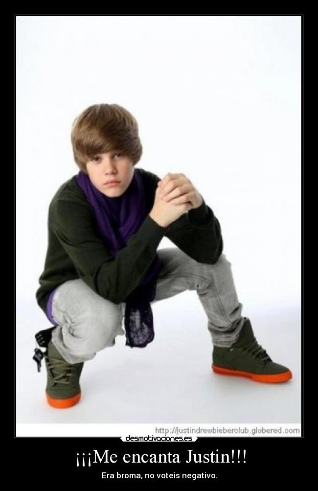 ¡¡¡Me encanta Justin!!! - 