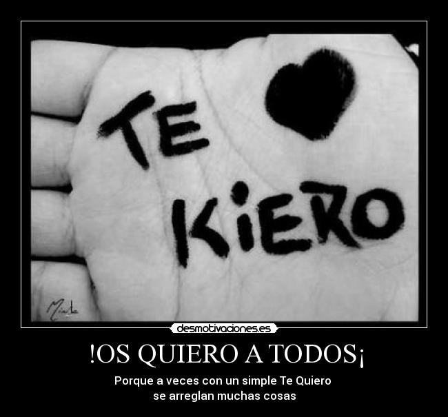!OS QUIERO A TODOS¡ - 
