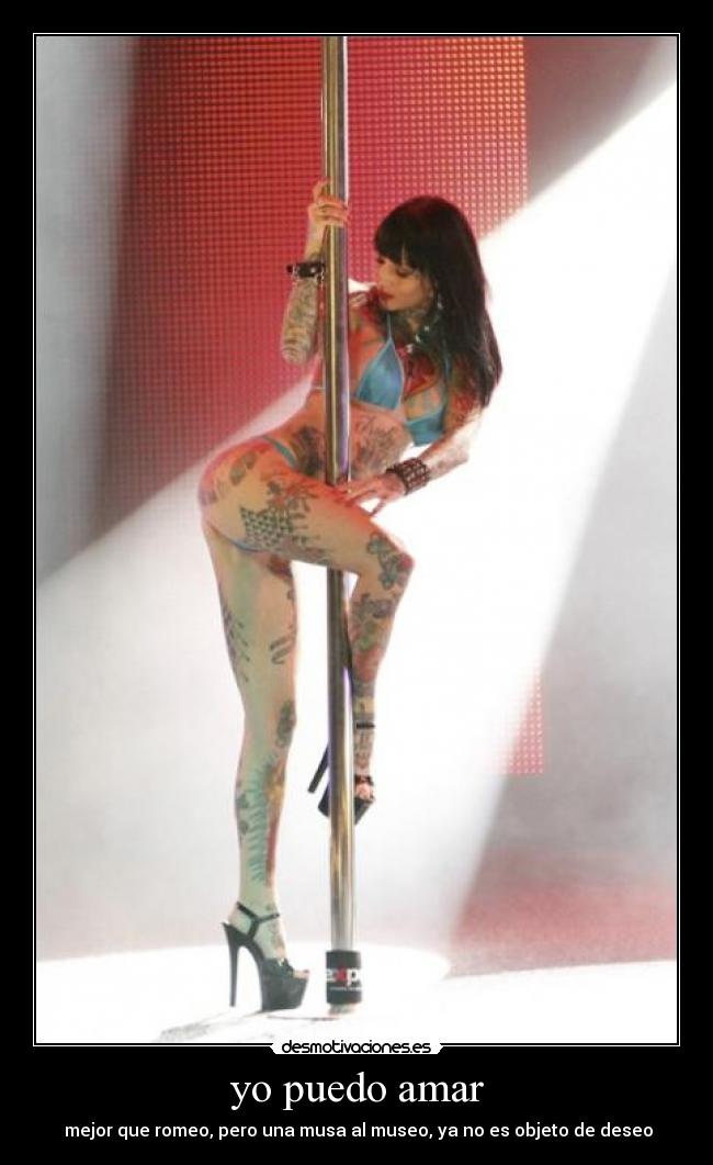 yo puedo amar -  mejor que romeo, pero una musa al museo, ya no es objeto de deseo