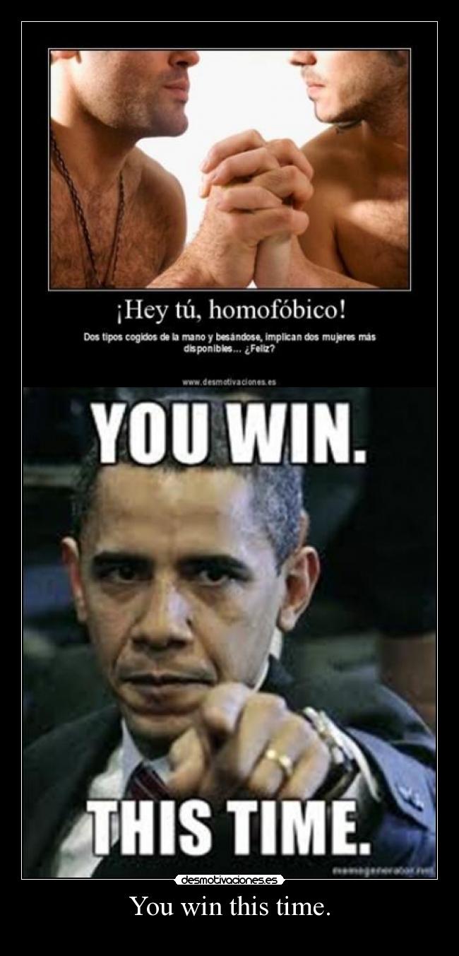 You win this time. - 