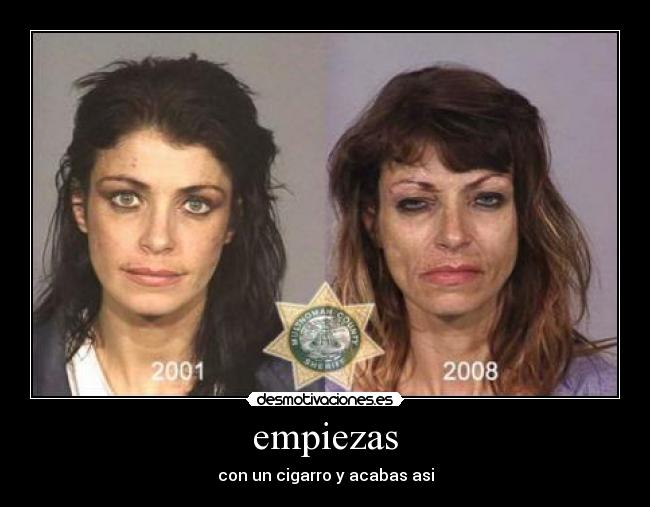 empiezas - con un cigarro y acabas asi
