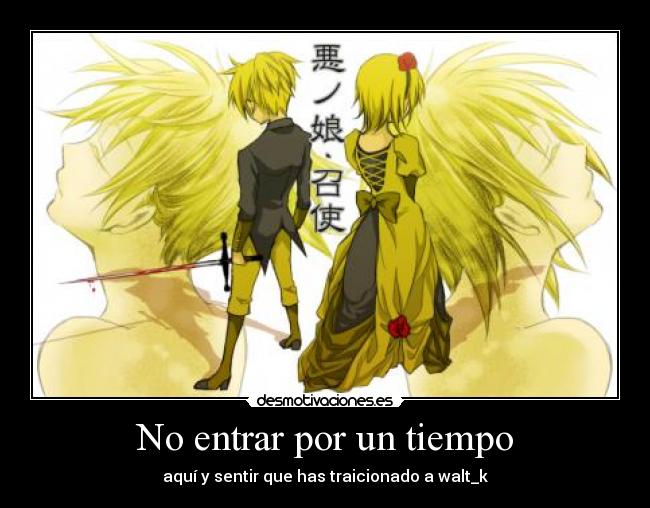 No entrar por un tiempo - aquí y sentir que has traicionado a walt_k