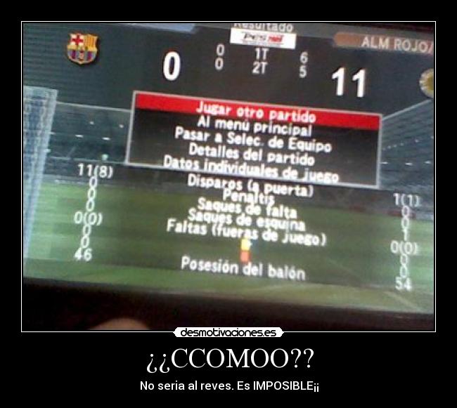 ¿¿CCOMOO?? - No seria al reves. Es IMPOSIBLE¡¡