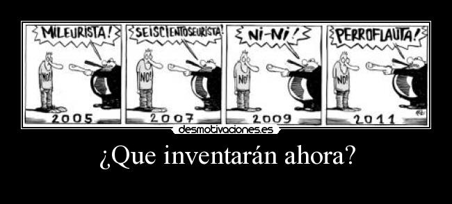 ¿Que inventarán ahora? -