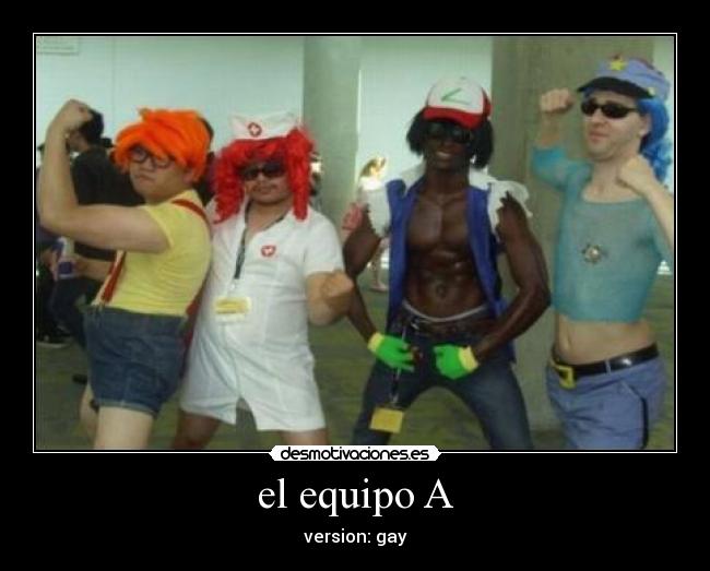 el equipo A - version: gay