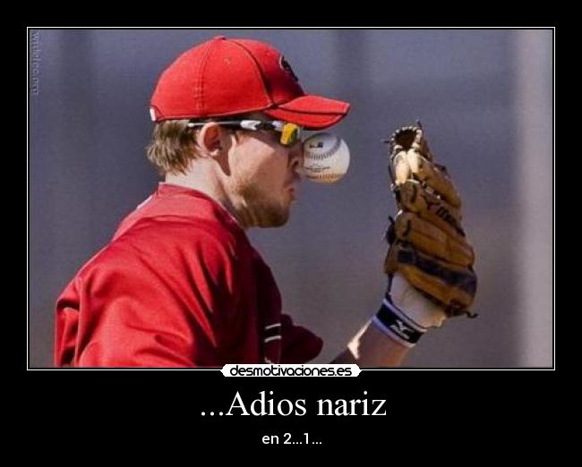 ...Adios nariz - en 2...1...