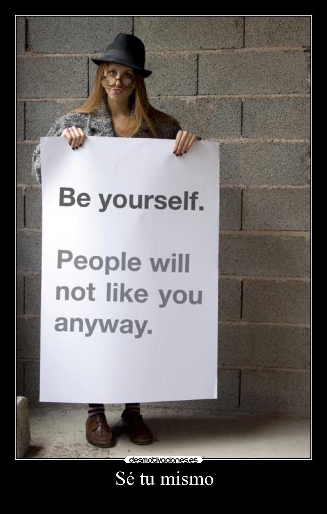 Sé tu mismo - 