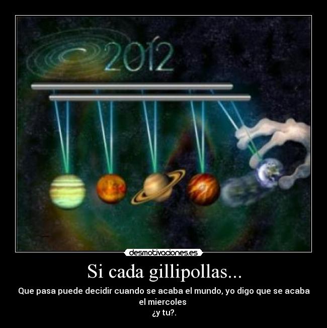 Si cada gillipollas... -