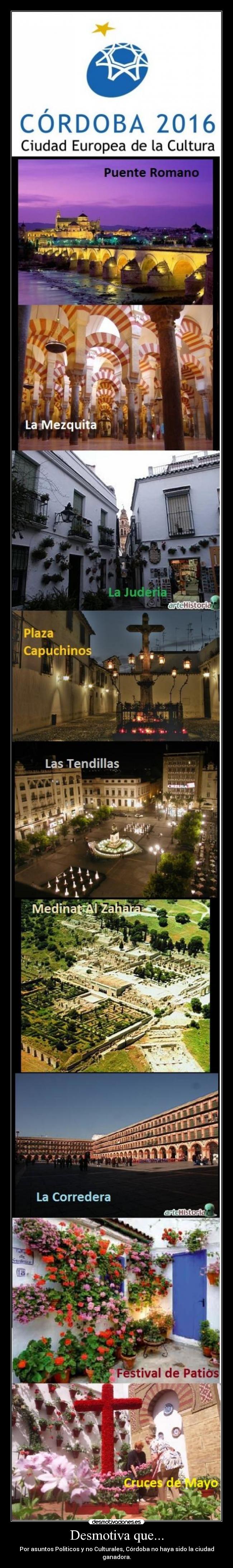 Desmotiva que... - Por asuntos Politicos y no Culturales, Córdoba no haya sido la ciudad ganadora.