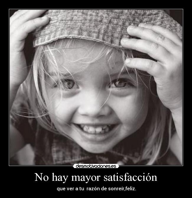 No hay mayor satisfacción - 