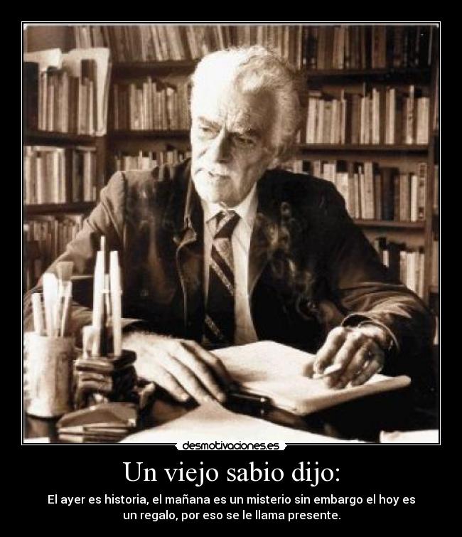 Un viejo sabio dijo: - 