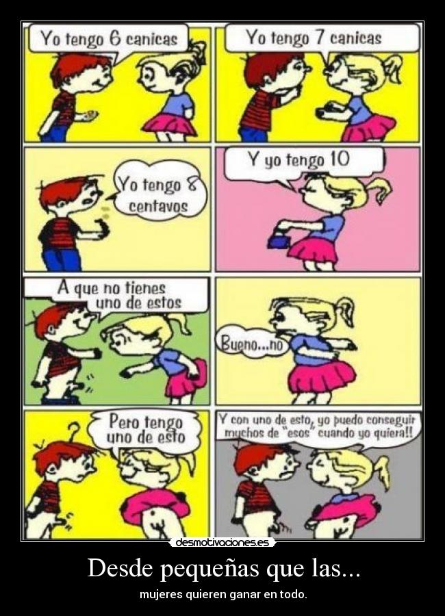 Desde pequeñas que las... - mujeres quieren ganar en todo.