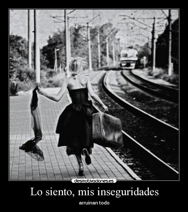 Lo siento, mis inseguridades - 