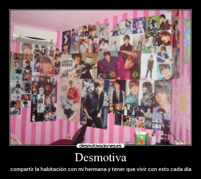 Desmotiva - compartir la habitación con mi hermana y tener que vivir con esto cada día