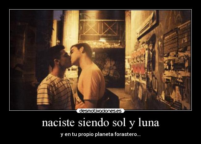 naciste siendo sol y luna - 