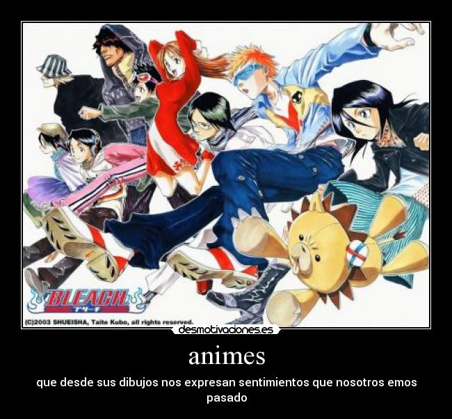 animes - que desde sus dibujos nos expresan sentimientos que nosotros emos pasado
