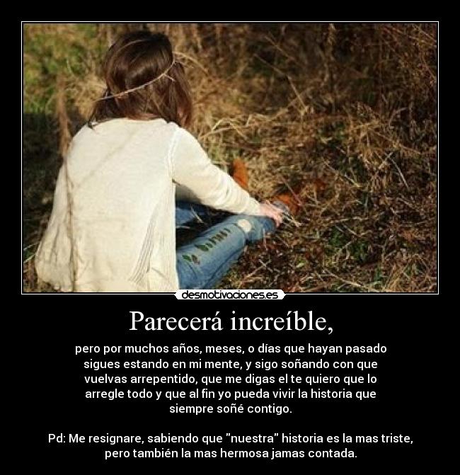 Parecerá increíble, - 