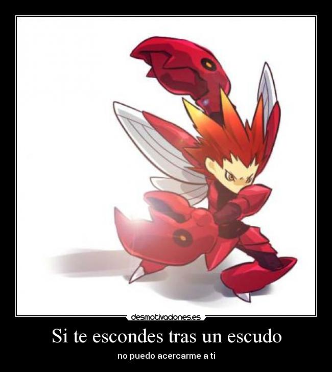 Si te escondes tras un escudo - no puedo acercarme a ti