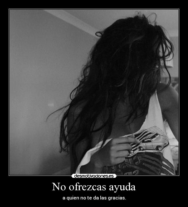 No ofrezcas ayuda -