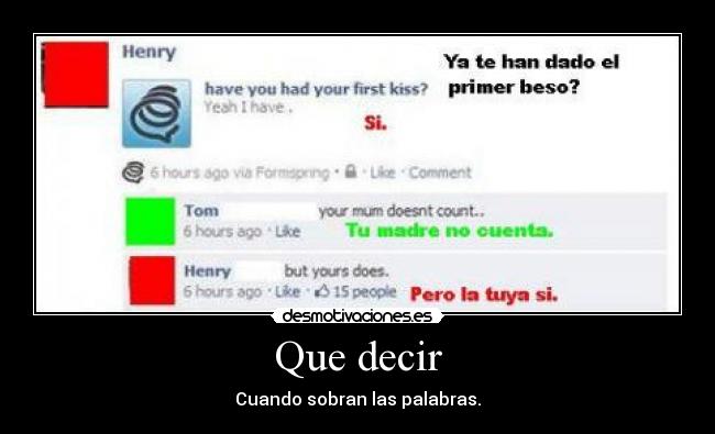 Que decir - Cuando sobran las palabras.