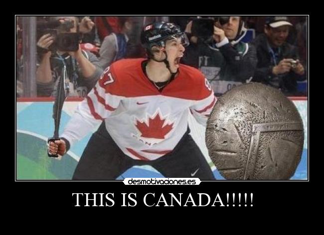 THIS IS CANADA!!!!! -