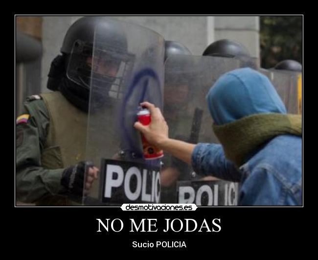 NO ME JODAS - Sucio POLICIA