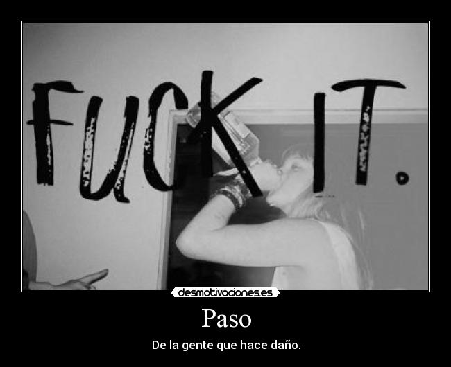 Paso - De la gente que hace daño.