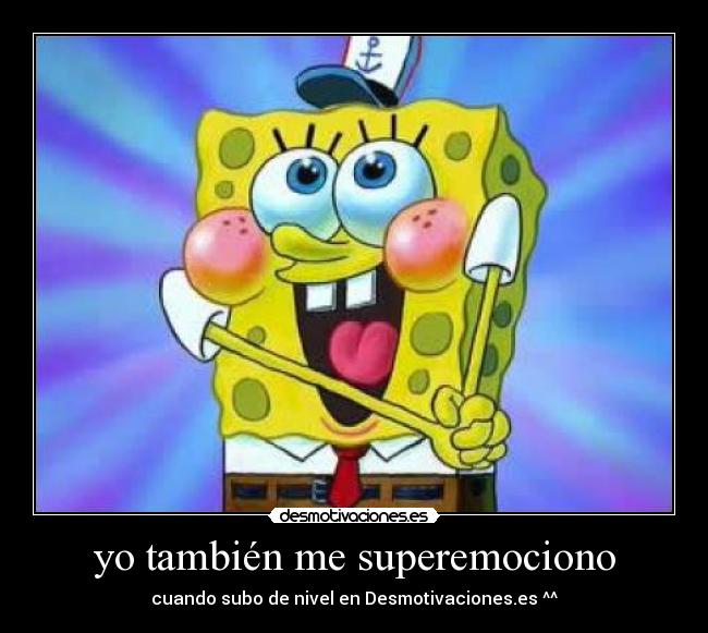 yo también me superemociono - cuando subo de nivel en Desmotivaciones.es ^^