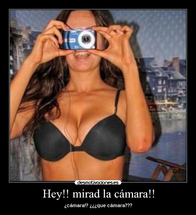 Hey!! mirad la cámara!! -