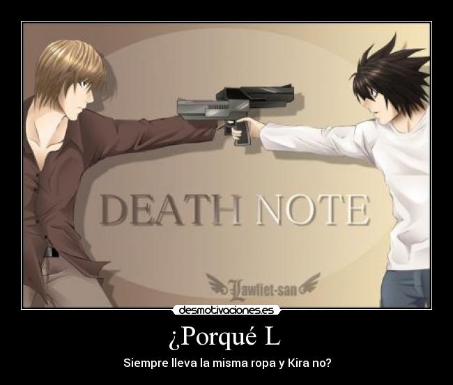 ¿Porqué L  - 