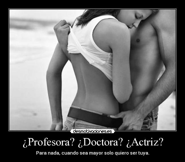 ¿Profesora? ¿Doctora? ¿Actriz? - 