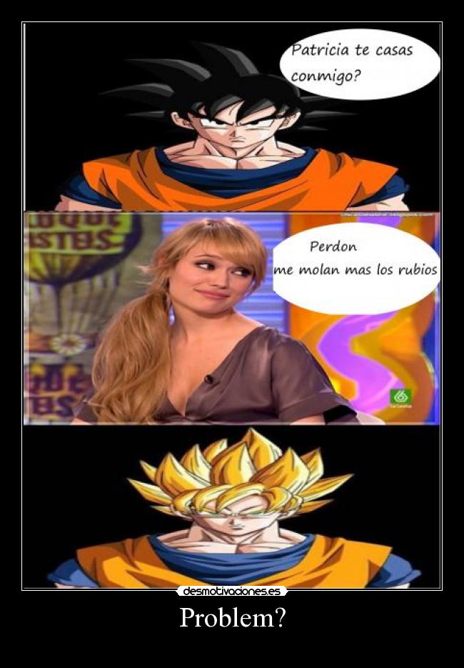 carteles goku patrica conde problem desmotivaciones
