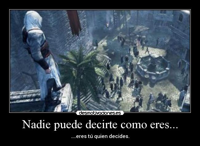 Nadie puede decirte como eres... - 